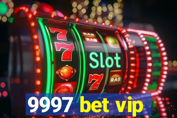 9997 bet vip